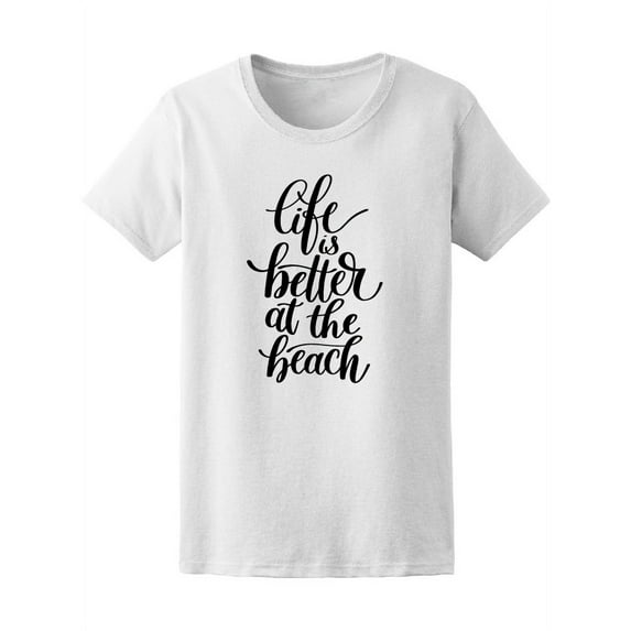 Life Is Better At Beach T-Shirt Men -Image by Shutterstock, Female XX-Large