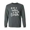 thumbnail image 1 of Life Is Better At The Beach Adult Long Sleeve T-shirt, 1 of 3