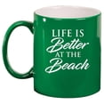 thumbnail image 1 of Life Is Better At The Beach Ceramic Coffee Mug Tea Cup Gift for Her, Him, Friend, Coworker, Wife, Husband (11oz Green), 1 of 1
