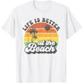 thumbnail image 1 of Life Is Better At The Beach Retro Summer Vacation Women Gift T-Shirt, 1 of 4