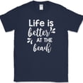 thumbnail image 1 of Life Is Better At The Beach T-Shirt Funny Family Vacation Ocean Humor Gift Tee - Navy, S, 1 of 1