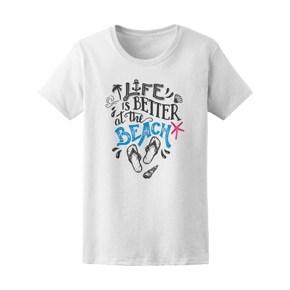 Life Is Better At The Beach T-Shirt Men -Image by Shutterstock, Female Small