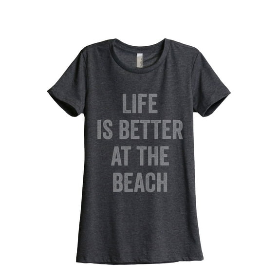 Life Is Better At The Beach Women's Fashion Relaxed T-Shirt Tee Charcoal Grey Small