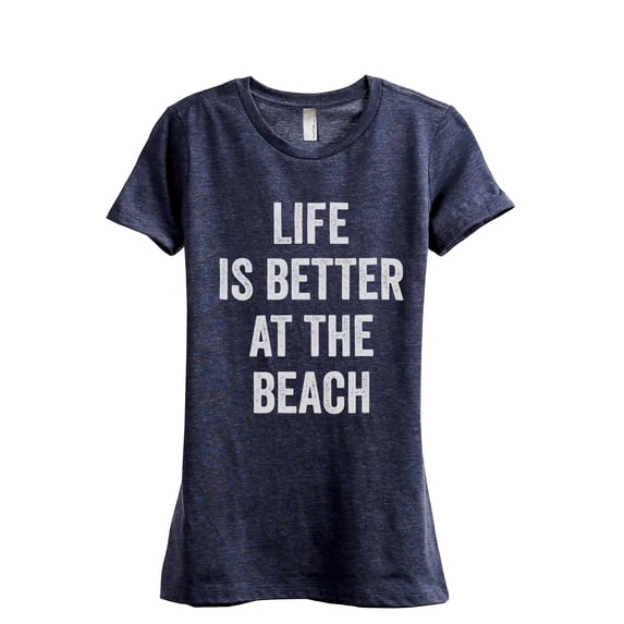 Life Is Better At The Beach Women's Fashion Relaxed T-Shirt Tee Heather Navy Medium