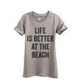 thumbnail image 1 of Life Is Better At The Beach Women's Fashion Relaxed T-Shirt Tee Heather Tan Medium, 1 of 3