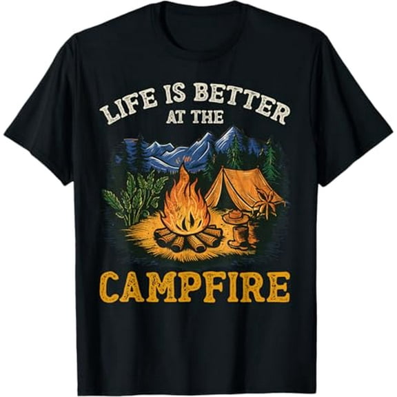 Life Is Better At The Campfire Funny Camper Camp Camping T-Shirt