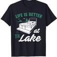 thumbnail image 1 of Life Is Better At The Lake - Pontoon Boat Gift Unisex T-Shirt S/5XL, 1 of 2