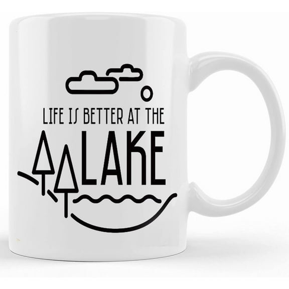 Life Is Better At The Lake_lake Life_coffee Cup_mugs With Sayings, Ceramic Novelty Coffee Mug, Tea Cup, Gift Present For Birthday, Christmas Thanksgiving Festival, 11oz Sarcasm