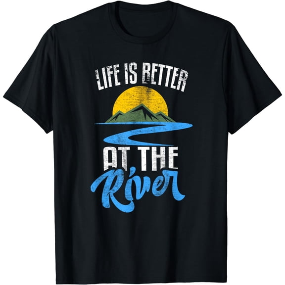 Life Is Better At The River Nature Lover Camping Gift T-Shirt