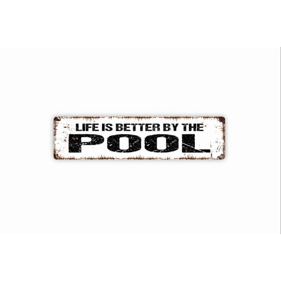 Life Is Better By The Pool Sign - Metal Rustic Street Sign or Door Name Plate Plaque - Size: 16 x 4 Inches
