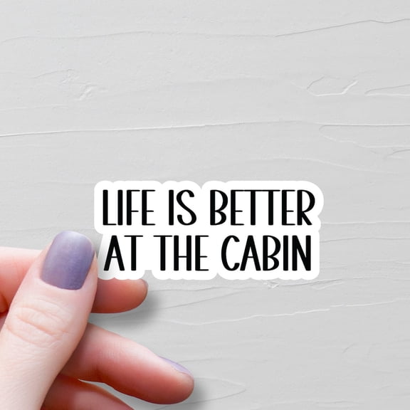 Life Is Better Cabin Life Ws149 Sticker