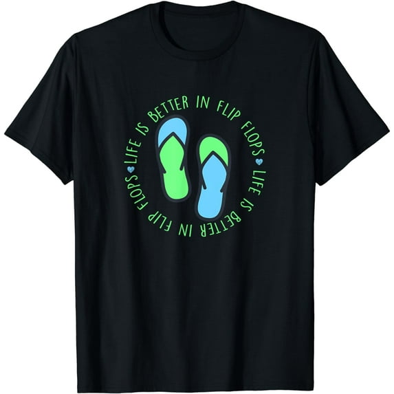 Life Is Better In Flip Flop Funny Summer Sandals T-Shirt