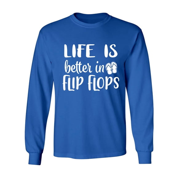 Life Is Better In Flip Flops Adult Long Sleeve T-shirt