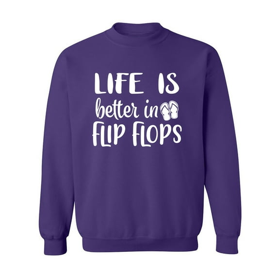 Life Is Better In Flip Flops Crewneck Sweatshirt