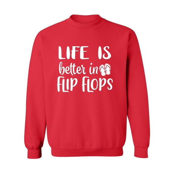 Life Is Better In Flip Flops Crewneck Sweatshirt