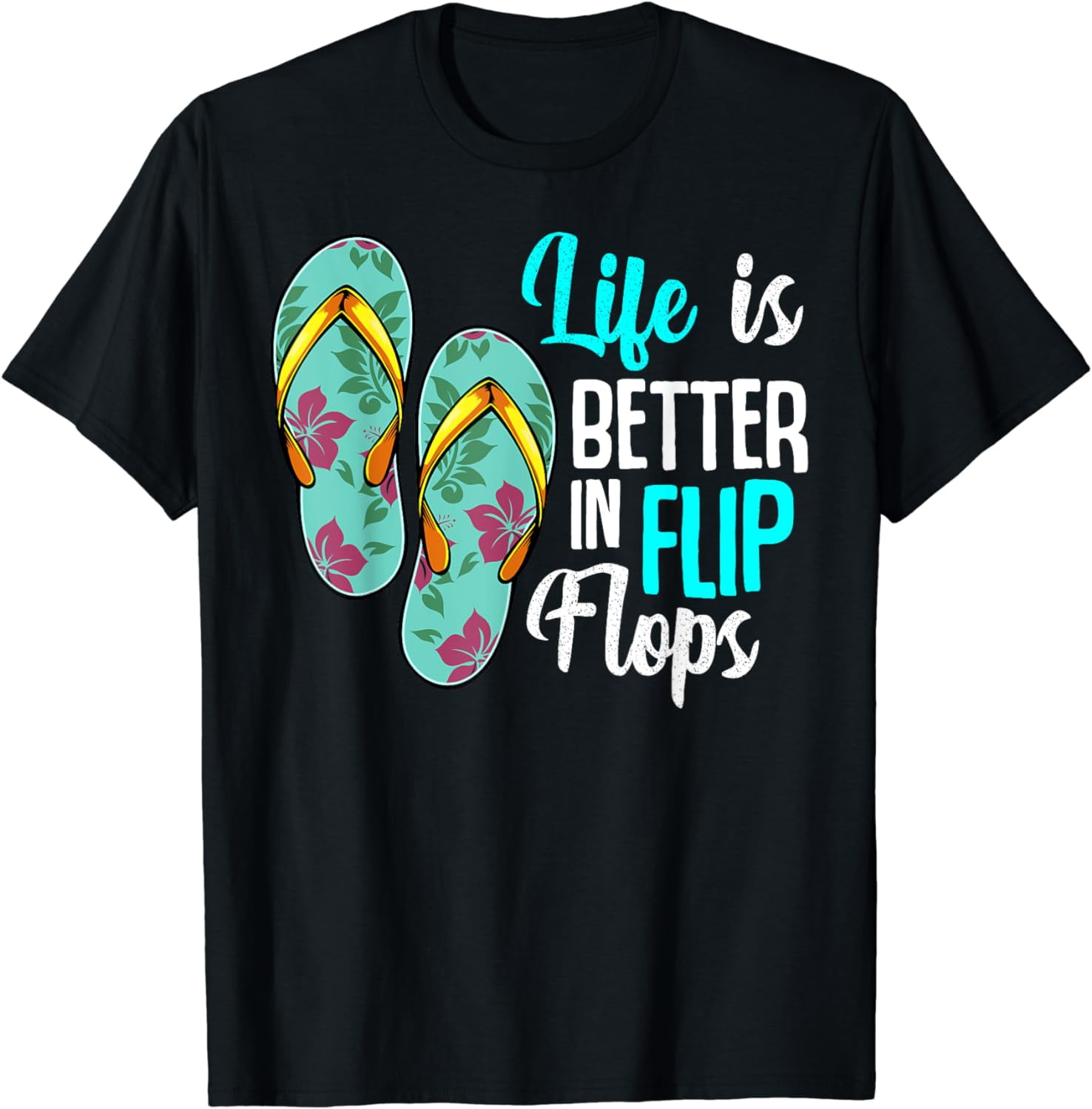 Life is better in flip flops shirt hot sale