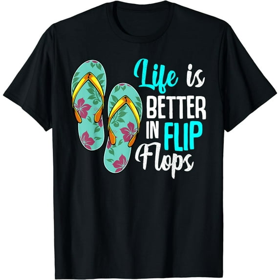 Life Is Better In Flip Flops Summer Holiday Vacation Beach T-Shirt
