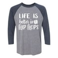 thumbnail image 1 of Life Is Better In Flip Flops Unisex 3/4 Sleeve Baseball Raglan Tee, 1 of 2