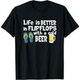 thumbnail image 1 of Life Is Better In Flip Flops With A Cold Beer T-Shirt, 1 of 4