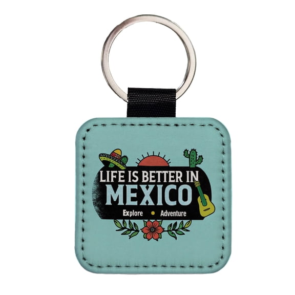 Life Is Better In Mexico Faux Leather Square Keychain