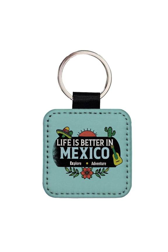 Life Is Better In Mexico Faux Leather Square Keychain