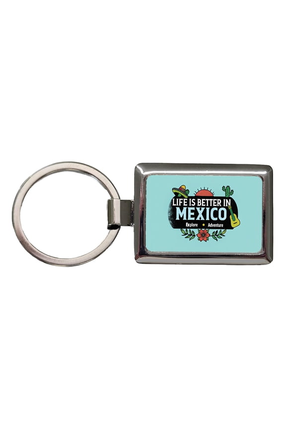 Life Is Better In Mexico Metal Rectangle Keychain