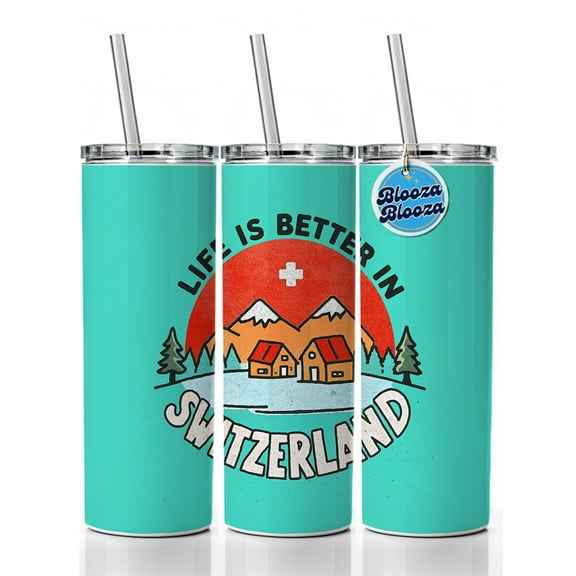 Life Is Better In Switzerland 20oz Insulated Water Bottle Skinny Tumbler Includes Straw
