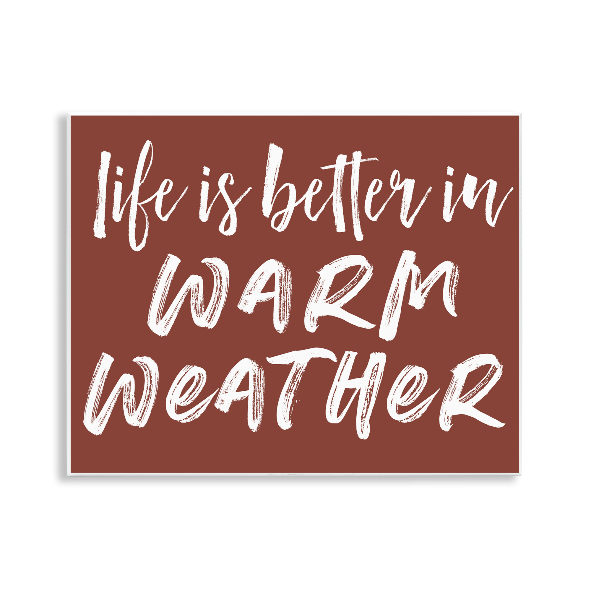 Life Is Better In Warm Weather Wall Plaque Art, design by Lettered and Lined