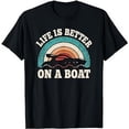 thumbnail image 1 of Life Is Better On A Boat Funny Boating Captain Retro T-Shirt, 1 of 5