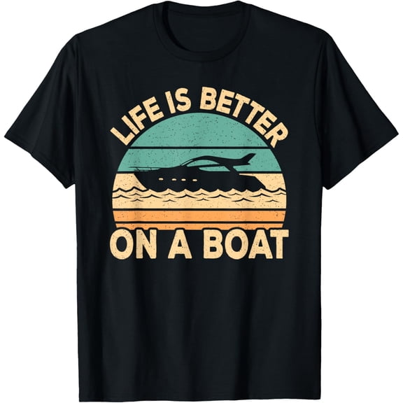 Life Is Better On A Boat Funny Retro Boating Captain T-Shirt