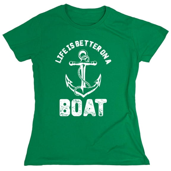 Life Is Better On A Boat Sarcastic Humor Novelty Funny Women's Casual Tees