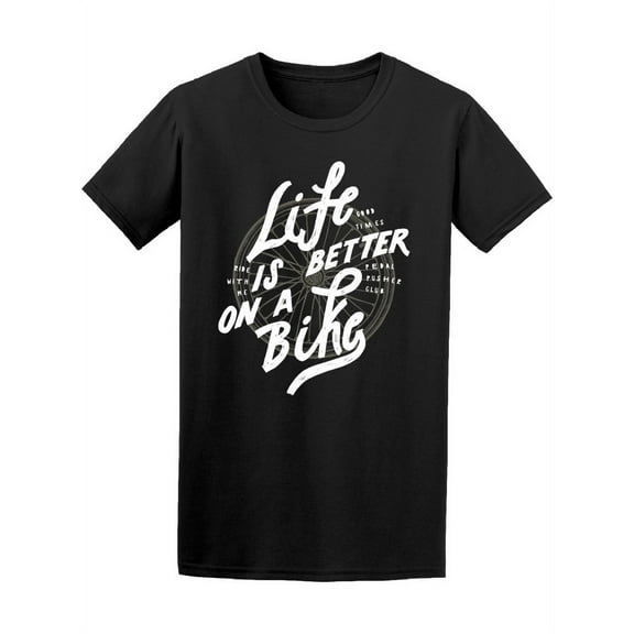 Life Is Better On Bike Bycicle T-Shirt Men -Image by Shutterstock, Male Small