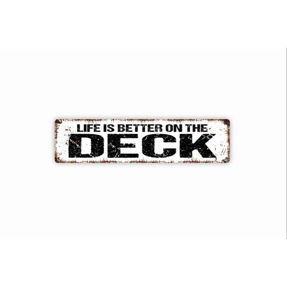 Life Is Better On The Deck Sign - Rustic Metal Street Sign or Door Name Plate Plaque - Size: 16 x 4 Inches