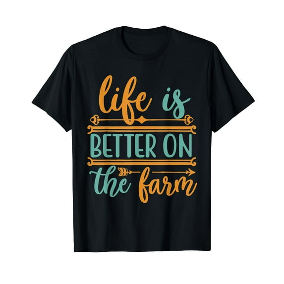 Life Is Better On The Farm Farming Rancher Farmer Gift T-Shirt