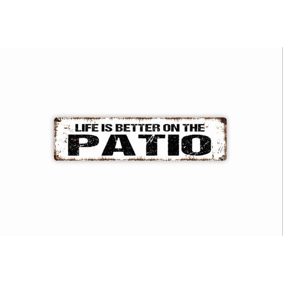 Life Is Better On The Patio Sign - Rustic Metal Street Sign or Door Name Plate Plaque - Size: 16 x 4 Inches