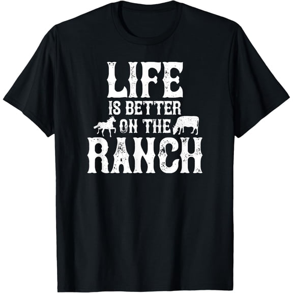 Life Is Better On The Ranch Ranchers Gift T-Shirt