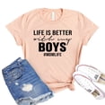 thumbnail image 1 of Life Is Better Shirt My Boys T-shirt Women's Boy Mama Tee Mother's Day Tshirt Mom Life Shirts Cool Mom Gift, 1 of 3