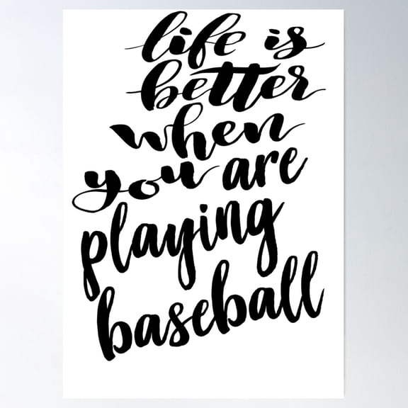 Life Is Better When You Are Playing Baseball Poster Wall Art, Modern Wall Decor For Living Room Bedroom, 8x12 UNFRAMED