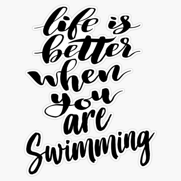 Life Is Better When You Are Swimming Pool Slogan Sticker