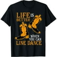 thumbnail image 1 of Life Is Better When You Can Line Dance T-Shirt, 1 of 3