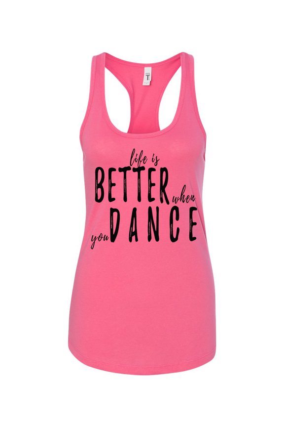 Life Is Better When You Dance Ladies Racerback Tank Top-Hot Pink-medium