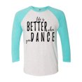 thumbnail image 1 of Life Is Better When You Dance Raglan Short Sleeve T-shirt-Tahiti Blue/ White-xxl, 1 of 4