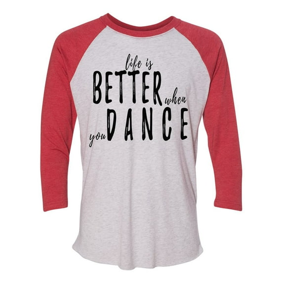 Life Is Better When You Dance Raglan Short Sleeve T-shirt-Vintage Red/ White-large