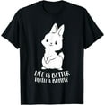 thumbnail image 1 of Life Is Better With A Bunny Cute Bunny Rabbit T-Shirt, 1 of 3