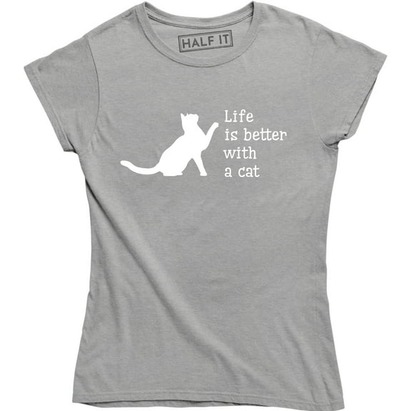 Life Is Better With A Cat - Animal Rescue Pet Lovers T-Shirt