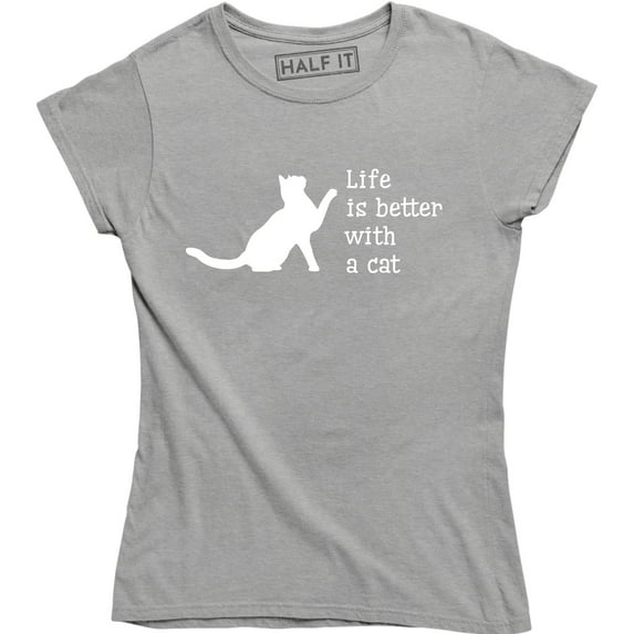 Life Is Better With A Cat - Animal Rescue Pet Lovers T-Shirt