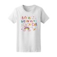 thumbnail image 1 of Life Is Better With A Cat Tee Women's -Image by Shutterstock, 1 of 1