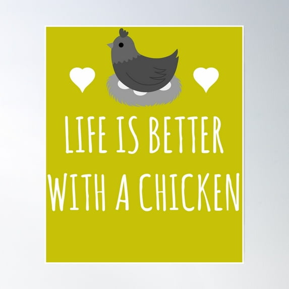 Life Is Better With A Chicken Poster Wall Art, Modern Wall Decor, 24x36 UNFRAMED