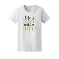 thumbnail image 1 of Life Is Better With A Dog, Puppy T-Shirt Women -Image by Shutterstock, Female x-Large, 1 of 2