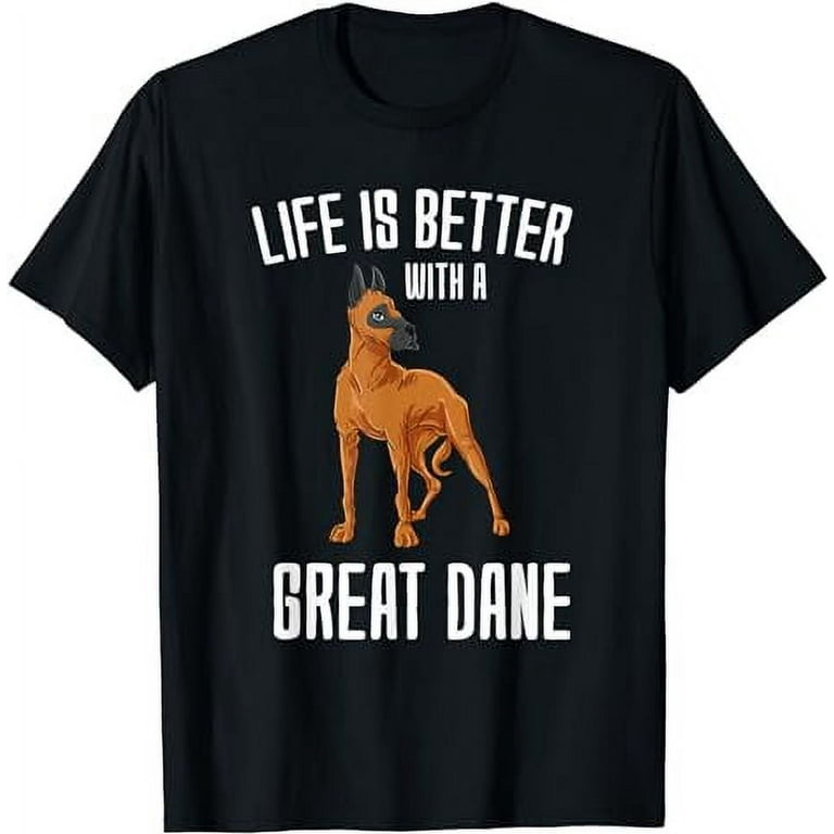 Life Is Better With A Great Dane T Shirt Walmart